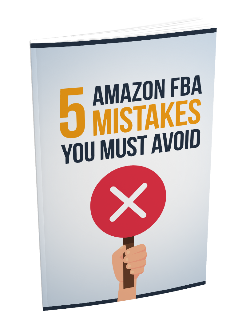 5 Amazon FBA Mistakes You Must Avoid ( FREE DOWNLOAD )